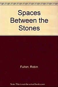 Spaces Between the Stones (Paperback)