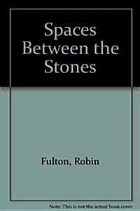 Spaces Between the Stones (Hardcover)