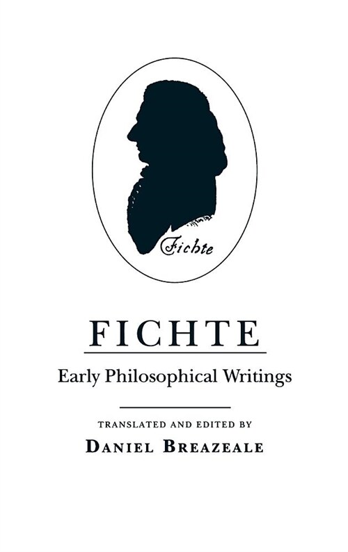 Fichte: Early Philosophical Writings (Hardcover)