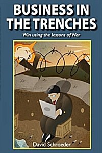 Business in the Trenches (Paperback)