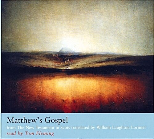 Matthews Gospel : From the New Testament in Scots Translated by William Laughton Lorimer (CD-Audio, Main)