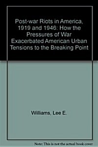 Post War Riots in America, 1919 and 1946 (Hardcover)