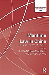 Maritime Law in China : Emerging Issues and Future Developments (Hardcover)