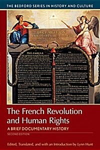 The French Revolution and Human Rights: A Brief History with Documents (Paperback, 2)