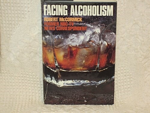 Facing Alcoholism (Hardcover, 1st)