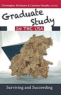 Graduate Study in the USA: Surviving and Succeeding (Hardcover)