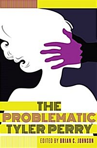 The Problematic Tyler Perry (Paperback)