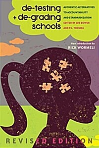 de-testing and de-grading schools: Authentic Alternatives to Accountability and Standardization (Paperback)