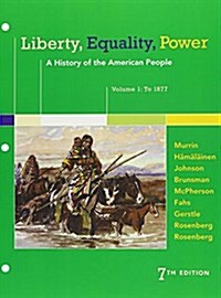 Liberty, Equality, Power + Lms Integrated for Mindtap History, 1-term Access (Loose Leaf, 7th, PCK)