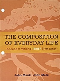 The Composition of Everyday Life + Lms Integrated for Mindtap English, 1-term Access (Loose Leaf, 5th, PCK)