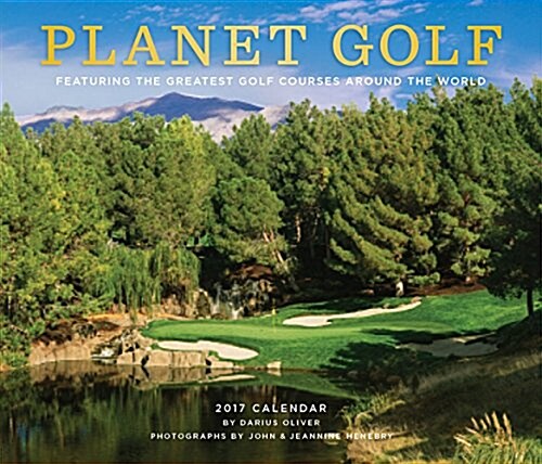 Planet Golf 2017 Wall Calendar: Featuring the Greatest Golf Courses Around the World (Wall)