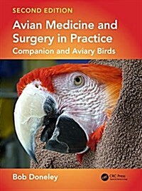 Avian Medicine and Surgery in Practice: Companion and Aviary Birds (Hardcover, 2)