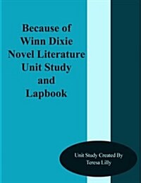 Because of Winn Dixie Novel Literature Unit Study and Lapbook (Paperback)