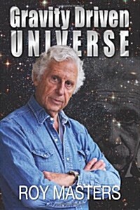 Gravity Driven Universe (Paperback)