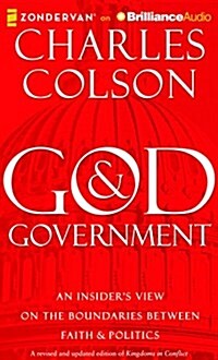 God & Government: An Insiders View on the Boundaries Between Faith & Politics (Audio CD)