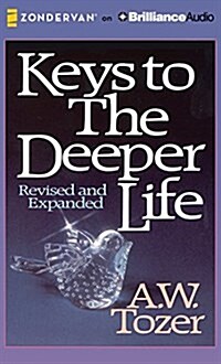 Keys to the Deeper Life (Audio CD, Unabridged)
