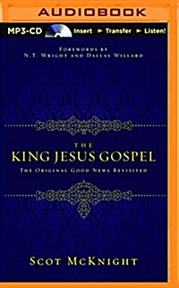 The King Jesus Gospel: The Original Good News Revisited (MP3 CD)
