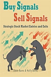 Buy Signals Sell Signals: Strategic Stock Market Entries and Exits (Paperback)