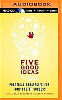 Five Good Ideas: Practical Strategies for Non-Profit Success (MP3 CD)