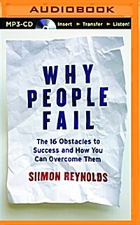 Why People Fail: The 16 Obstacles to Success and How You Can Overcome Them (MP3 CD)