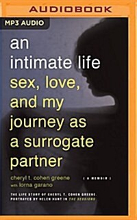 An Intimate Life: Sex, Love, and My Journey as a Surrogate Partner (MP3 CD)