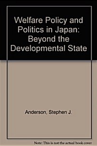 Welfare Policy and Politics in Japan (Hardcover)