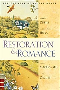 Restoration & Romance: For the Love of an Old House (Paperback)