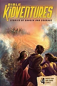 Bible Kidventures Stories of Danger and Courage (Paperback)