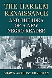 The Harlem Renaissance and the Idea of a New Negro Reader (Hardcover)