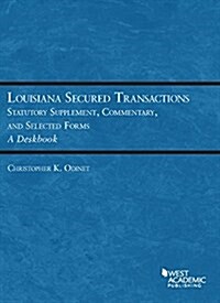 Louisiana Secured Transactions Statutory Supplement, Commentary, and Selected Forms (Paperback, New)
