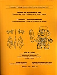 Obsidian and the Teotihuacan State / La obsidiana y el Estado teotihuacano (Paperback, Bilingual)