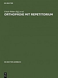 Orthop?ie mit Repetitorium (Hardcover, Reprint 2010)