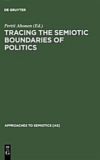 Tracing the Semiotic Boundaries of Politics (Hardcover)