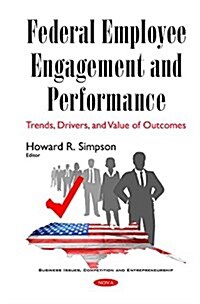 Federal Employee Engagement & Performance (Hardcover, UK)