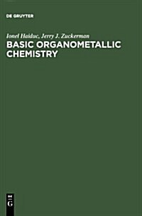 Basic Organometallic Chemistry: Containing Comprehensive Bibliography (Hardcover, Reprint 2011)