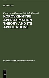 Korovkin-Type Approximation Theory and Its Applications (Hardcover)