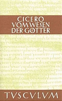 Vom Wesen Der G?ter / de Natura Deorum: Lateinisch - Deutsch (Hardcover)