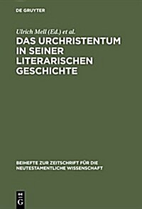 Das Urchristentum in seiner literarischen Geschichte (Hardcover, Reprint 2015)