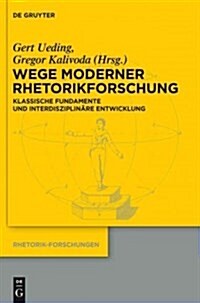 Wege moderner Rhetorikforschung (Hardcover)