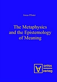 The Metaphysics and the Epistemology of Meaning (Paperback)