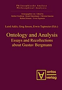 Ontology and Analysis: Essays and Recollections about Gustav Bergmann (Hardcover)