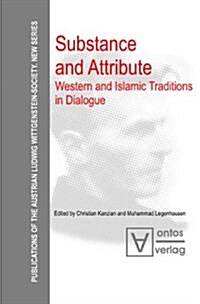 Substance and Attribute: Western and Islamic Traditions in Dialogue (Hardcover)