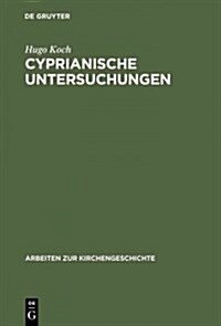 Cyprianische Untersuchungen (Hardcover, Reprint 2012)