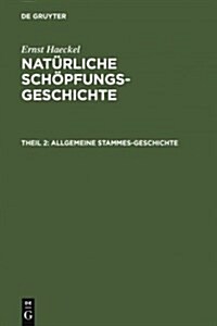 Allgemeine Stammes-Geschichte: (phylogenie Und Anthropogenie) (Hardcover, 9, 9. Umgearb. Und)