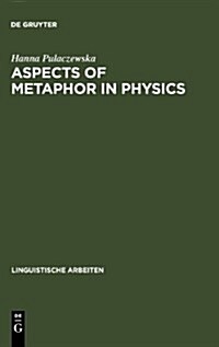 Aspects of Metaphor in Physics (Hardcover, Reprint 2011)