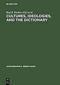 Cultures, Ideologies, and the Dictionary: Studies in Honor of Ladislav Zgusta (Hardcover, Reprint 2013)