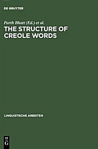 The Structure of Creole Words: Segmental, Syllabic and Morphological Aspects (Hardcover)