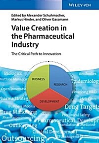 Value Creation in the Pharmaceutical Industry: The Critical Path to Innovation (Hardcover)