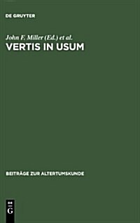 Vertis in Usum: Studies in Honor of Edward Courtney (Hardcover, Reprint 2012)