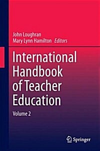International Handbook of Teacher Education: Volume 2 (Hardcover, 2016)